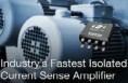 High Bandwidth Isolated Current Sense Amplifier
